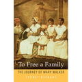 To Free a Family: The Journey of Mary Walker - Paperback