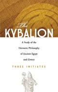 The Kybalion: A Study of the Hermetic Philosophy of Ancient Egypt and Greece - Paperback