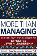 More Than Managing: The Relentless Pursuit of Effective Jewish Leadership - Paperback