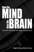 How the Mind Uses the Brain: (To Move the Body and Image the Universe) - Paperback