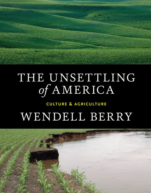 The Unsettling of America: Culture & Agriculture - Paperback