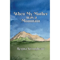When My Mother was a Mountain - Paperback