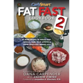 Fat Fast Cookbook 2: 50 More Low-Carb High-Fat Recipes to Induce Deep Ketosis, Tame Your Appetite, Cause Crazy-Fast Weight Loss, Improve Me - Paperback