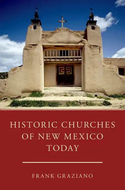 Historic Churches of New Mexico Today - Paperback