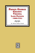 Prince George County, Virginia Land Patents, 1666-1719 - Paperback