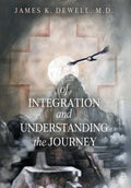 Of Integration and Understanding the Journey - Hardcover