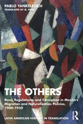 The Others: Race, Regulations, and Corruption in Mexico's Migration and Naturalization Policies, 1900-1950 - Paperback
