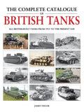 The Complete Catalogue of British Tanks: All British-Built Tanks from 1915 to the Present Day - Hardcover