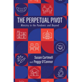 The Perpetual Pivot: Ministry in the Pandemic and Beyond - Paperback