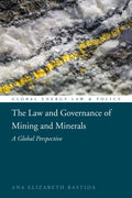 The Law and Governance of Mining and Minerals: A Global Perspective - Paperback