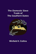 The Domestic Slave Trade of the Southern States - Paperback