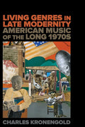 Living Genres in Late Modernity: American Music of the Long 1970s - Hardcover