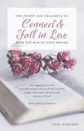 The Thirty-Day Challenge to Connect & Fall in Love with the Man of Your Dreams: An engaging journey into the banquet house of the Lord for single, div - Paperback