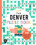The Denver Puzzle Book: 90 Word Searches, Jumbles, Crossword Puzzles, and More All about Denver, Colorado! - Paperback