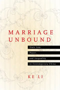 Marriage Unbound: State Law, Power, and Inequality in Contemporary China - Hardcover