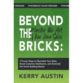 Beyond the Bricks: Master the Art of New Home Sales: 5 Proven Steps to Skyrocket Your Sales, Boost Customer Satisfaction, and Dominate th - Paperback