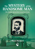 The Mystery of the Handsome Man: The Double Life of John Lempriere Irvine - Paperback