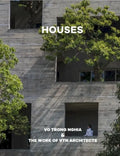 Houses: Vo Trong Nghia & the Work of Vtn Architects - Hardcover