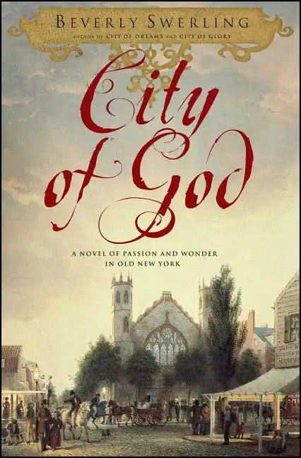 City of God: A Novel of Passion and Wonder in Old New York - Paperback