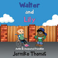 Walter & Lily- Autism & Unexpected Friendship - Paperback