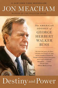 Destiny and Power: The American Odyssey of George Herbert Walker Bush - Paperback