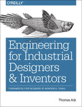 Engineering for Industrial Designers and Inventors: Fundamentals for Designers of Wonderful Things - Paperback