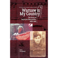 Warsaw Is My Country: The Story of Krystyna Bierzynska, 1928-1945 - Paperback