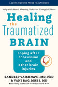 Healing the Traumatized Brain: Coping After Concussion and Other Brain Injuries - Paperback