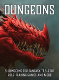 Dungeons: 51 Dungeons for Fantasy Tabletop Role-Playing Games - Hardcover