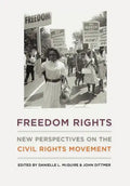 Freedom Rights: New Perspectives on the Civil Rights Movement - Hardcover