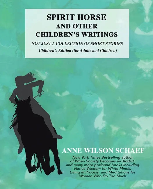 Spirit Horse and Other Children's Writings: Not Just a Collection of Short Stories, Children's Edition (For Adults and Children - Paperback