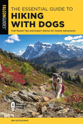 The Essential Guide to Hiking with Dogs: Trail-Tested Tips and Expert Advice for Canine Adventures - Paperback