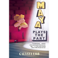 Maya Plays the Part - Paperback