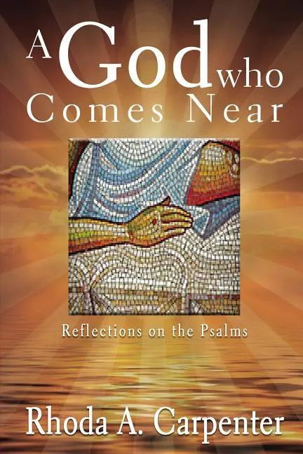 God Who Comes Near: Reflections on the Psalms - Paperback