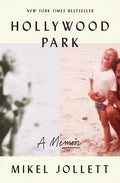 Hollywood Park: A Memoir - Hardcover