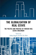 The Globalisation of Real Estate: The Politics and Practice of Foreign Real Estate Investment - Paperback