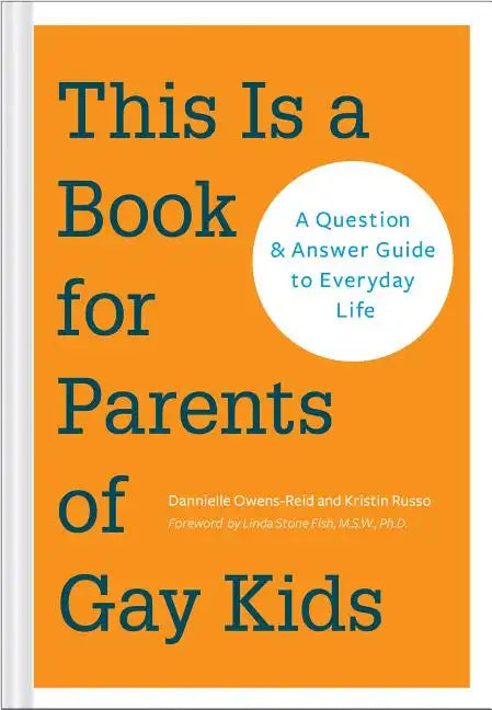 This Is a Book for Parents of Gay Kids: A Question & Answer Guide to Everyday Life - Paperback