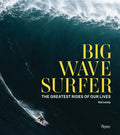 Big Wave Surfer: The Greatest Rides of Our Lives - Hardcover