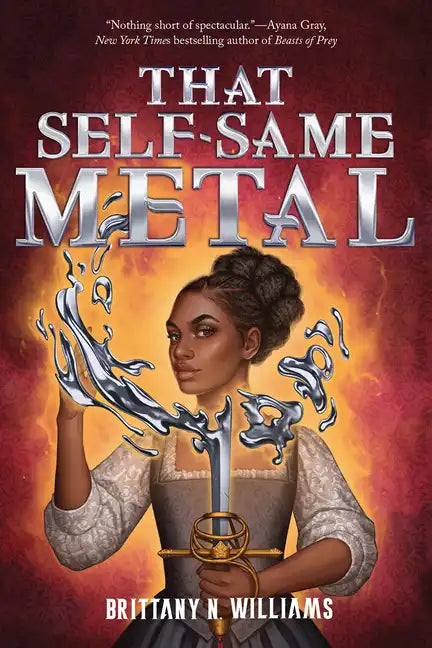That Self-Same Metal (the Forge & Fracture Saga, Book 1) - Hardcover