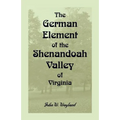 The German Element Of The Shenandoah Valley of Virginia - Paperback