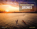 The Photographer's Guide to Drones, 2nd Edition - Paperback