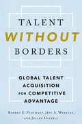 Talent Without Borders: Global Talent Acquisition for Competitive Advantage - Hardcover