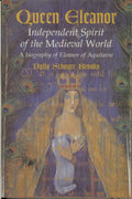 Queen Eleanor: Independent Spirit of the Medieval World: A Biography of Eleanor of Aquitaine - Paperback