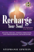 RECHARGE YOUR SOUL - 100 Meditations From the Heart - Hardcover