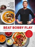 Beat Bobby Flay: Conquer the Kitchen with 100+ Battle-Tested Recipes: A Cookbook - Hardcover