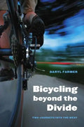 Bicycling Beyond the Divide: Two Journeys Into the West - Hardcover