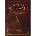 The Witch's Athame: The Craft, Lore & Magick of Ritual Blades - Paperback