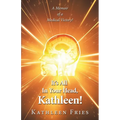 It's All In Your Head, Kathleen!: A Memoir of a Medical Victory! - Paperback