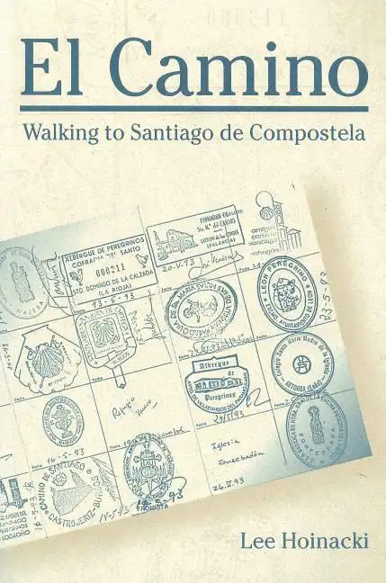 El Camino: Walking to Santiago de Compostela - Paperback