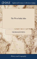 The West-India Atlas: Or, a Compendious Description of the West-Indies: ... By the Late Thomas Jefferys, - Hardcover